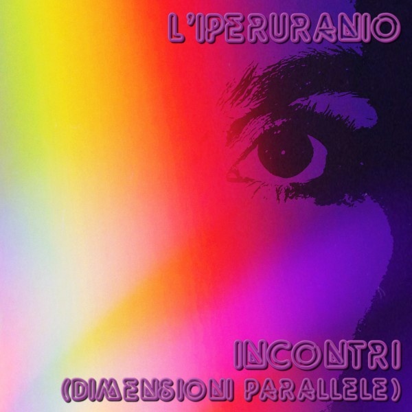 Tearsheets - L'Iperuranio - "Incontri (Dimensioni Parallele)" single cover