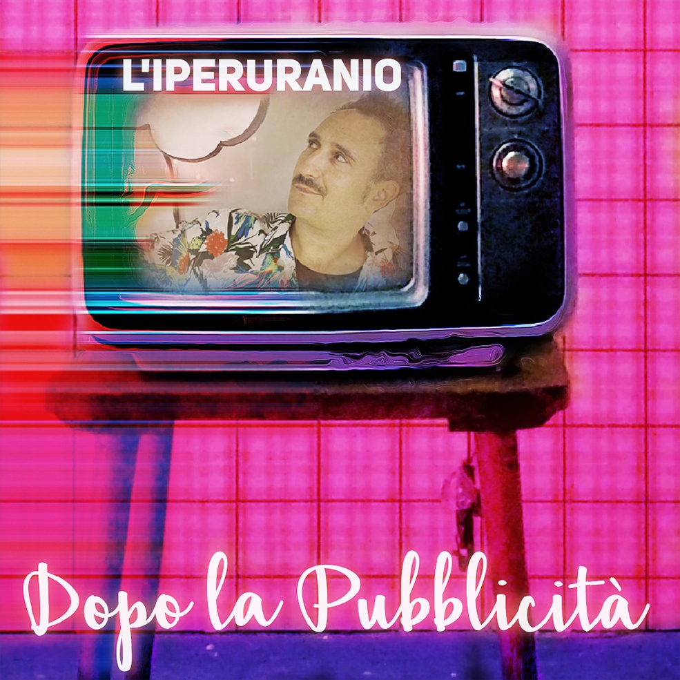 Tearsheets - L'Iperuranio - "Dopo La PubblicitiÃ " single cover