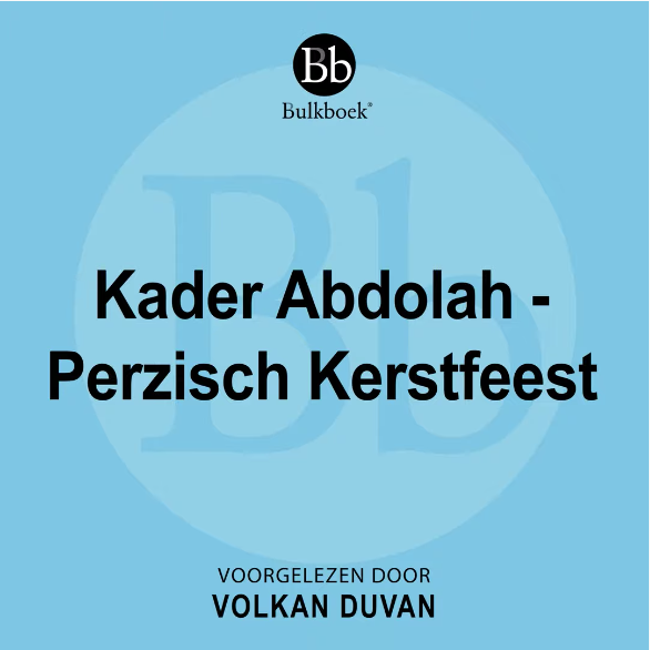 Uitgeverij Bulkboek - Kader Abdolah - Perzisch Kerstfeest 