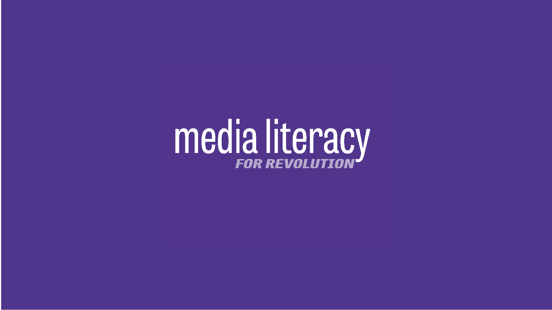 Videos - Media Literacy for Revolution: Better understand what you see online in 5 steps