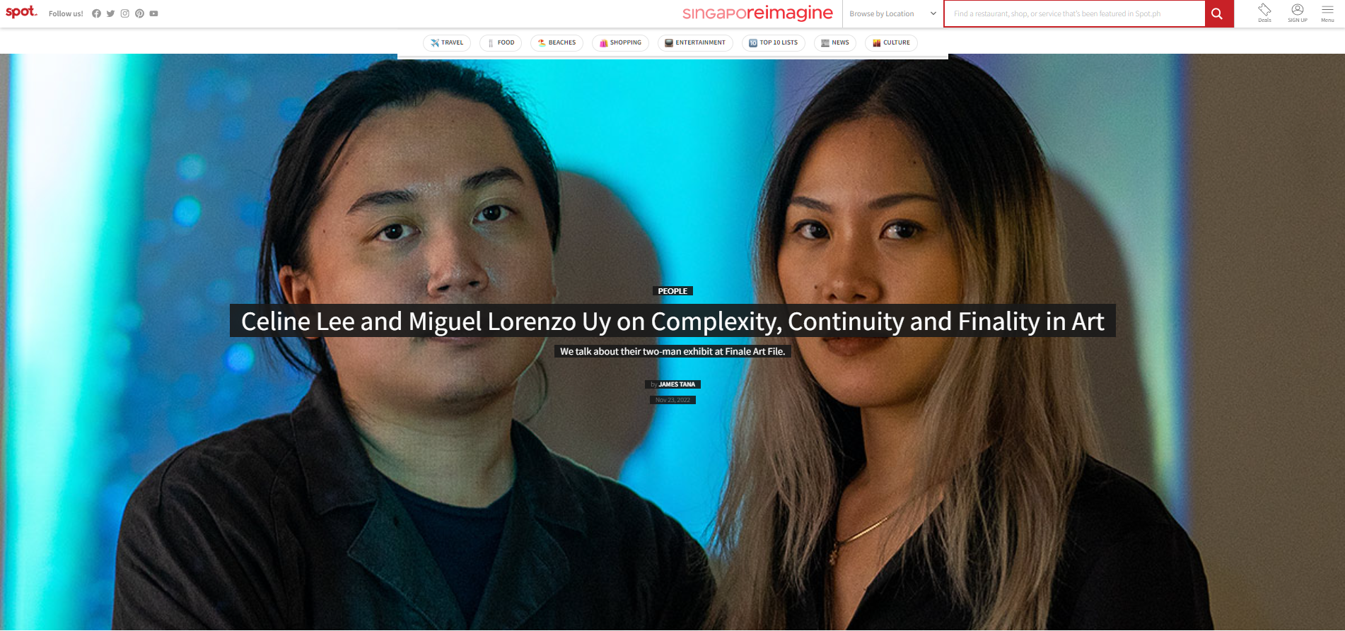 Tearsheets - Spot.PH: Celine Lee and Miguel Lorenzo Uy on Complexity, Continuity and Finality in Art We talk about their two-man exhibit at Finale Art File