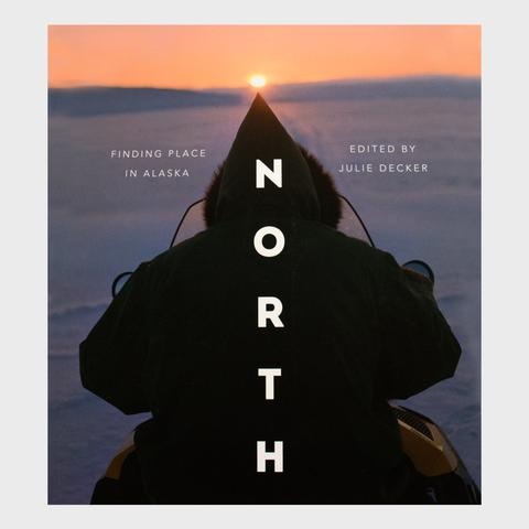 tearsheets - North: Finding Place in Alaska - University of Washington Press